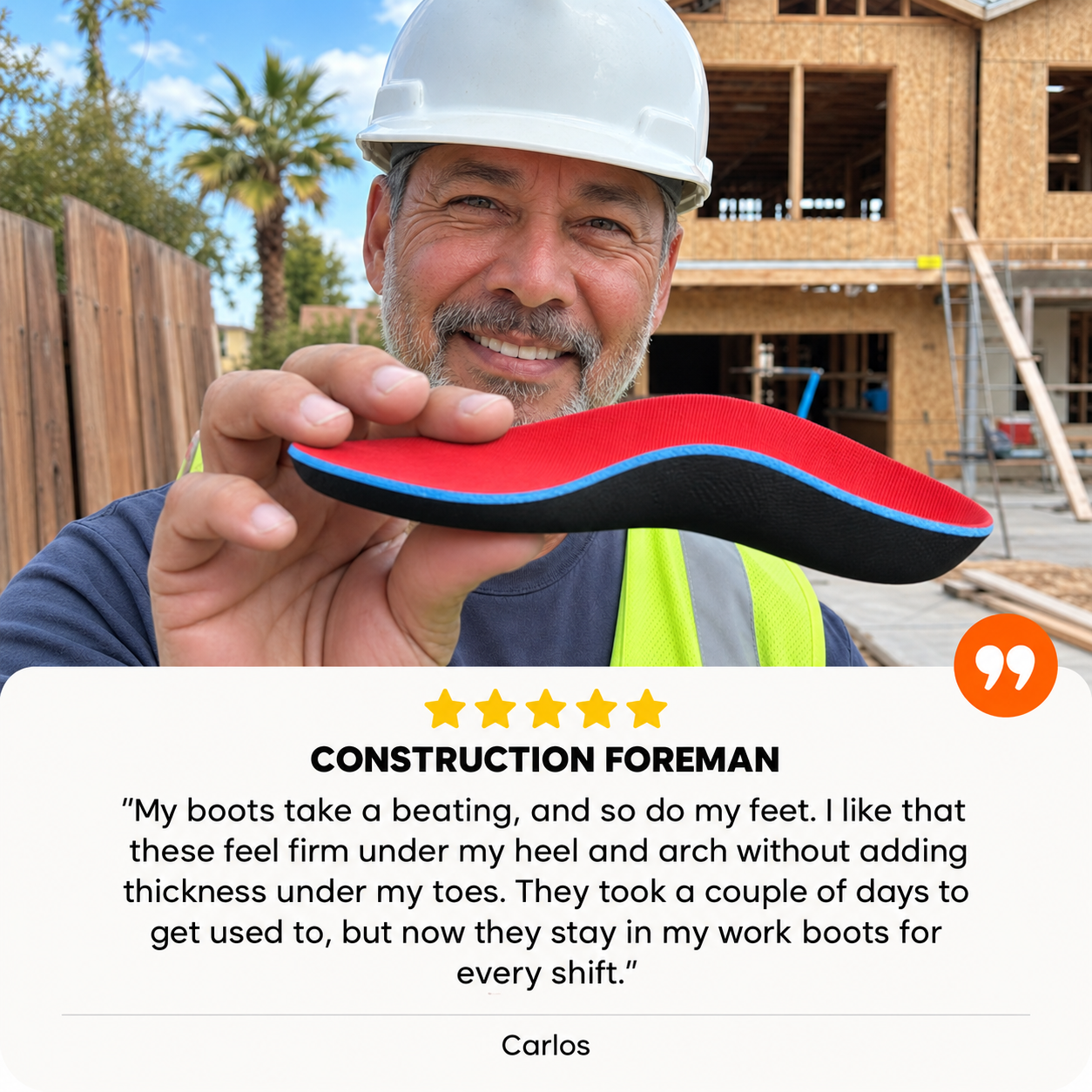 Carlos, a construction foreman, holding an orthotic insert with his five-star review.